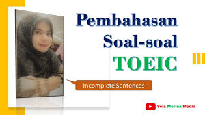 Structuredirectionsquestions 14 are incomplete sentences. Pembahasan Soal Toeic Buku Barron Incomplete Sentences Youtube