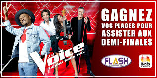 Une place pour la finale. Gagnez Vos Places Pour Assister Aux Demi Finales De The Voice Flash Fm