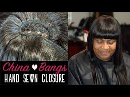 Hairstyles with bangs and layers are the trend of today's fashion and style. Full Head Sew In Weave W Hand Stitched Closure China Bangs Youtube