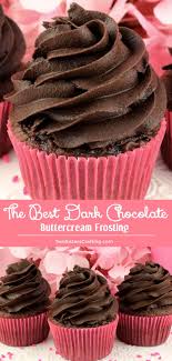 The Best Dark Chocolate Buttercream Frosting Recipe Chocolate Frosting Recipes Chocolate Buttercream Frosting Baking Chocolate Recipes