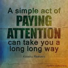 Happy To Inspire Quote Of The Day Paying Attention Attention Quotes Quotes Pay Attention Quotes