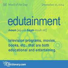 Edutainment Television Programs Movies Books Etc That Are Both Educational And Entertaining Words Cool Words Unique Words Definitions
