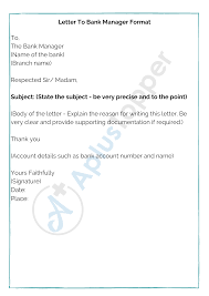A formal letter should necessarily contain; Letter To Bank Manager Format Sample Tips And Guidelines On How To Write A Letter To Bank Manager A Plus Topper