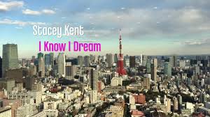 I know i dream : Stacey Kent Bullet Train Tomlinson Ishiguro From I Know I Dream Sony Facebook
