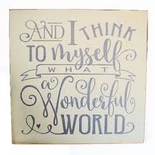 Handmade And I Think To Myself What A Wonderful World Wooden Etsy Wooden Signs Painted Pallet Signs Sign Quotes