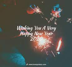 Let's send these greetings, sms, quotes and wishes to your we look forward to you a year of wonderful happiness a year of good health a year of great success a year of incredibly good luck a year of. Happy New Year Messages And Wishes Images For 2020 Lovequotesz Goodvibes