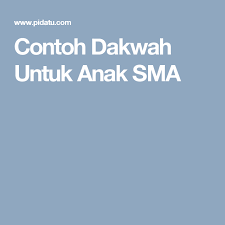 Contoh Dakwah Untuk Anak Sma Sma Anak Pendidikan
