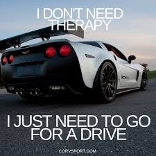 A spoiler is an automotive aerodynamic device whose intended design function is to 'spoil' unfavorable air movement across a body of a vehicle in motion, usually described as turbulence or drag. I Don T Need Therapy I Just Need To Go For A Drive Corvsport Com Driving Memes Funny Car Quotes Driving Quotes