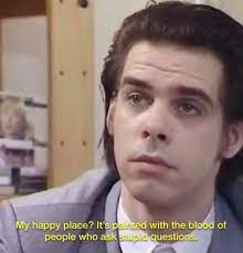 People think i'm a miserable sod but it's only because i get asked such bloody miserable questions. Possibly The Best Nick Cave Quote Source Requested Nickcave