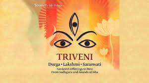 Bhairavi Prarthana By Sadhguru Triveni Durga Lakshmi Saraswati Durga Navratri Navratri Songs