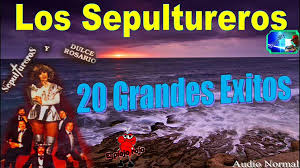 Los Sepultureros 20 Exitos Lo Mejor De Antano Mix Video Dailymotion