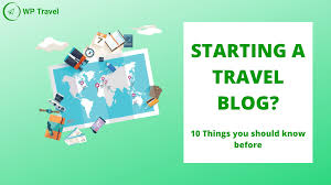 Check spelling or type a new query. 10 Things You Should Know Before Starting A Travel Blog Wp Travel