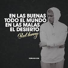 Бенито антонио мартинес окасио (исп. Bad Bunny En Las Buenas Todo El Mundo En Las Malas El Desierto Flowloud Flowloud Com Louders Frases Bunny Quotes Trapped Quotes Words
