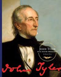 John Tyler: Our Tenth President by Steven Ferry