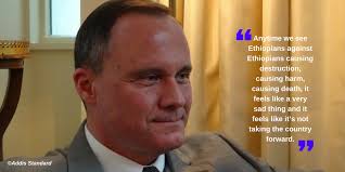 The Interview: "There are going to be people who are going to embrace this  change and people who are going to resist it," Mike Raynor, US Ambassador  to Ethiopia