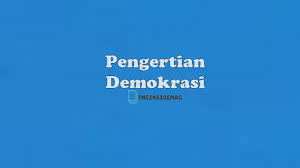 Pengertian Demokrasi Pemerintah Demokrasi Liberal Konstitusi