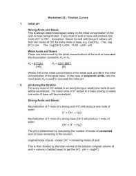 A stronger acid can cause a weaker acid to worksheet # 10 ph calculations for weak acids. Worksheet 25 Titration Curves 1 Initial Ph Strong Acids And Bases