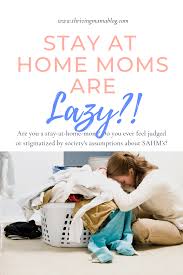 Stay At Home Moms Are Lazy Gessell Frisbee Motherhood Stay At Home Mom Stay At Home Mom Life Quotes