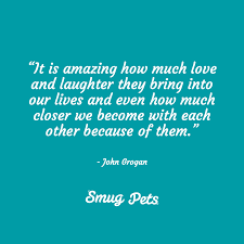 John grogan quotes about dogs. Smug Pets Quote Of The Day Dogs It Is Amazing How Facebook