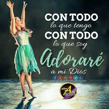 Adora A Dios Con Todo Buscanos En Facebook Adorarteparabendecir Frasescristianas Pensamientoscri Danza De Alabanza Frases De Danza Pensamientos Cristianos