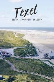 Die Insel Texel Mit Kindern Erleben Ferienhaus Essen Shopping Uvm Lotte Lieke Lifestyle Und Mamablog Holland Strand Urlaub Texel Urlaub Reisen