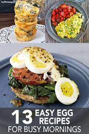 13 Easy Egg Recipes For Busy Mornings Myfitnesspal Easy Egg Recipes Egg Recipes Healthy Recipes