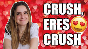¿qué significa crush en español? Por Que Debes Decirle Al Crush Que Es Crush Youtube