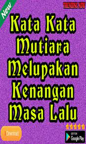 Maybe you would like to learn more about one of these? Kata Kata Mutiara Melupakan Kenangan Masa Lalu Fur Android Apk Herunterladen