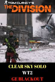 The division clear sky strategy guide. The Division Clear Sky Solo Wt2 Ge Blackout Nomad Classified Build And A Solo Run Of The Clear Sky Incursion On W Tom Clancy The Division Clear Sky Tom Clancy