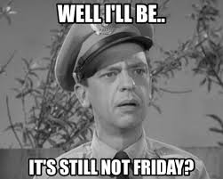How Thursdays Feel Tbt Donknotts Barneyfife Throwbackthursday Friday Funny Friday Memes Wednesday Humor Friday Humor