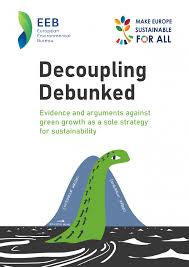 That is false, inaccurate, or misleading according to the best available . Decoupling Debunked Evidence And Arguments Against Green Growth As A Sole Strategy For Sustainability Eeb The European Environmental Bureau