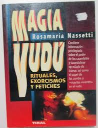 Libros electrónicos gratis en pdf (guía, manuales, hojas de usuarios) sobre amanecer vudu listo para su descarga. Magia Vudu Rituales Exorcismos Y Fetiches De Nassetti Rosamaria Libros Con Historia
