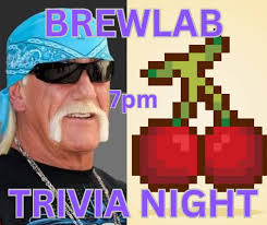 Trivia Night at Brew Lab Brewery + Kitchen, tonight, 7pm! Free! All Ages!  Pop Culture! GET 50 BONUS POINTS: Like this original post Comment team name  Share post by 6pm! See you