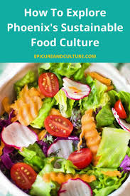 Food In Phoenix L Exploring Delicious Sustainable Meals In Arizona Healthy Recipes Baby Food Recipes Easy Salad Recipes