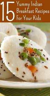 Top 15 Yummy Indian Breakfast Recipes For Your Kids Breakfast Recipes Kids Indian Breakfast Breakfast Recipes Indian