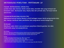 Bahkan lebih dari itu, ia bertujuan agar pelajar memahami prinsip serta matlamat kajian tersebut. Metodologi Penelitian Pertemuan 1 Ppt Download