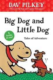 Wedgie woman, professor poopypants, and super diaper baby! Big Dog And Little Dog Tales Of Adventure Linden Tree Books Los Altos Ca