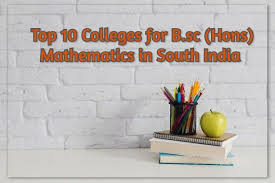 Top 10 Colleges For B Sc Hons Mathematics In South India Top 10 Colleges College Fun Mathematics