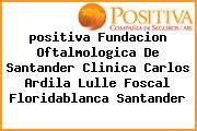 Las anomalías congénitas, es decir, enfermedades con las que nace el pequeño y que se originaron durante su desarrollo en el útero causan el 10 por ciento de las muertes antes del primer mes. Direccion Y Datos De Fundacion Oftalmologica De Santander Clinica Carlos Ardila Lulle Foscal Sucursal Positiva Floridablanca Santander Tecnoautos Com