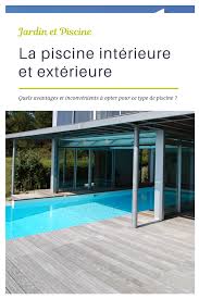 Piscine Interieure Et Exterieure Une Experience In Out Guide Piscine Fr Piscine Interieure Piscine Exterieur