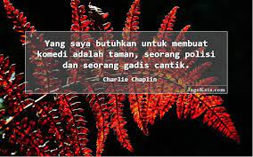 Cek, tatna adalah sepupu saya.ibunya adalah bibi saya.ayahnya adalah paman dapatkan penjelasan bukan hanya jawaban. Jagokata Com Charlie Chaplin Yang Saya Butuhkan Untuk Membuat Komedi Adalah Taman Seorang Polisi Dan Seorang Gadis Cantik