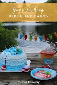 Check spelling or type a new query. Gone Fishing Birthday Party Mommy University