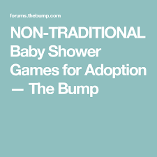 Non Traditional Baby Shower Games For Adoption The Bump Adoption Shower Baby Shower Games Adoption Baby Shower