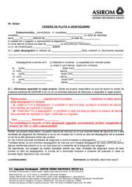 In situatia cetatenilor romani care au domiciliul in romania si se afla temporar in strainatate, eliberarea cartii de identitate se poate face prin. Cerere Despagubire Asirom Fill Online Printable Fillable Blank Pdffiller