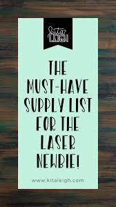 The Must Have Supply List For The Laser Newbie Laser Cutter Engraver Laser Engraving Laser Cutter Projects