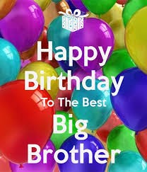 Big Brother Birthday Blessings For Brother Gallery For Happy Birthday Big Brother Quotes Happy Birthday Brother Happy Birthday Brother Wishes Happy Birthday Video