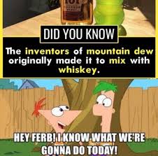Did You Know The Of Originally Made It To Mix With Whiskey Hey Ferb Know What We Re Gonna Do Today Meme Video Gifs Did Meme Know Meme Originally Meme