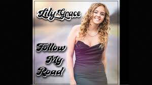 News] LILY GRACE RETURNS FROM NASHVILLE WITH 'FOLLOW MY ROAD' 