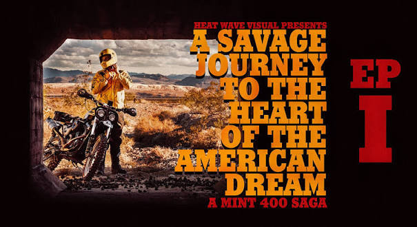 Heat Wave Visual presents A SAVAGE JOURNEY TO THE HEART OF THE AMERICAN  DREAM, a Mint 400 Saga featuring Heat Wave Doug (Doug Karlson) and his  Harley-Davidson Sporster on a quest to compete in one of ...