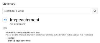 Information and translations of impeachment in the most comprehensive dictionary definitions resource on the web. Caleb Hull I M With The Ccp Don T Ban Me On Twitter Weird The Definition Of Impeachment On Google Just Changed